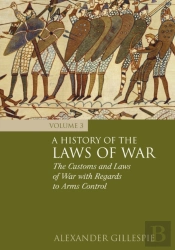 A History Of The Laws Of War: Volume 3