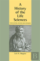 A History Of The Life Sciences, Revised And Expanded