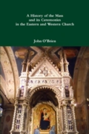 A History Of The Mass And Its Ceremonies