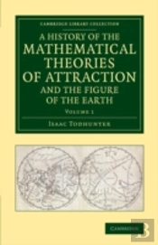 A History Of The Mathematical Theories Of Attraction And The Figure Of The Earth