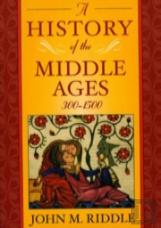 A History Of The Middle Ages, 300-1500
