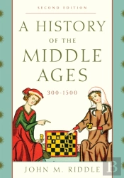 A History Of The Middle Ages, 300â€“1500