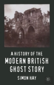 A History Of The Modern British Ghost Story