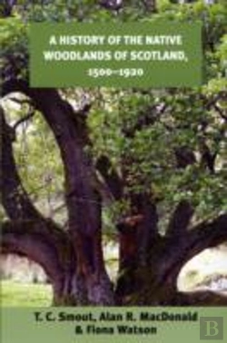 Bertrand.pt - A History Of The Native Woodlands Of Scotland, 1500-1920