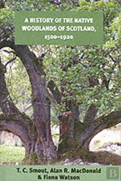 Bertrand.pt - A History Of The Native Woodlands Of Scotland, 1500-1920