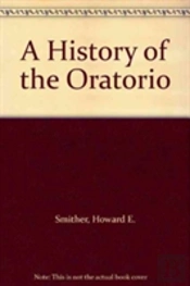 A History Of The Oratorio