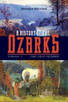 A History Of The Ozarks, Volume 1 Volume 1