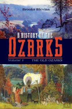Bertrand.pt - A History Of The Ozarks, Volume 1 Volume 1