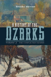 A History Of The Ozarks, Volume 2