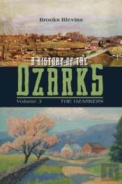 A History Of The Ozarks, Volume 3