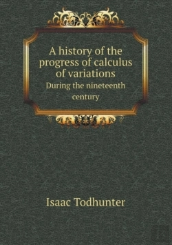 Bertrand.pt - A History Of The Progress Of Calculus Of Variations During The Nineteenth Century