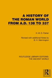 A History Of The Roman World From A.D. 138 To 337