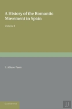 Bertrand.pt - A History Of The Romantic Movement In Spain: Volume 1