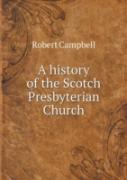 A History Of The Scotch Presbyterian Church
