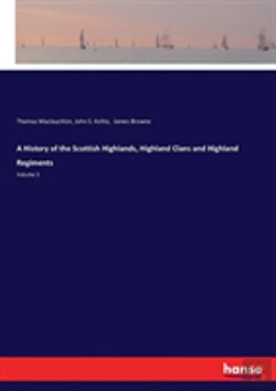 Bertrand.pt - A History Of The Scottish Highlands, Highland Clans And Highland Regiments