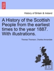 A History Of The Scottish People From Th