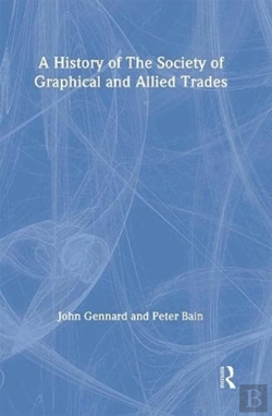 Bertrand.pt - A History Of The Society Of Graphical And Allied Trades