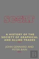A History Of The Society Of Graphical And Allied Trades