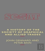 A History Of The Society Of Graphical And Allied Trades