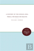 A History Of The Sonata Idea: Volume 2
