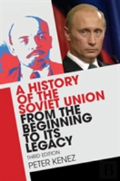 A History Of The Soviet Union From The Beginning To Its Legacy
