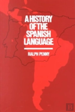 Bertrand.pt - A History Of The Spanish Language