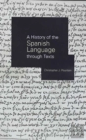 A History Of The Spanish Language Through Texts