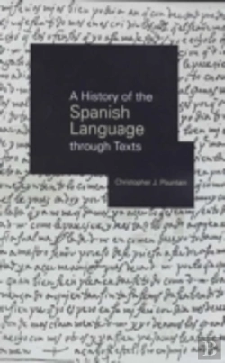 Bertrand.pt - A History Of The Spanish Language Through Texts