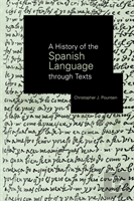 A History Of The Spanish Language Through Texts