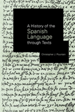Bertrand.pt - A History Of The Spanish Language Through Texts