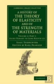 A History Of The Theory Of Elasticity And Of The Strength Of Materials