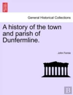 Bertrand.pt - A History Of The Town And Parish Of Dunf