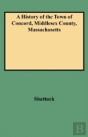 A History Of The Town Of Concord, Middlesex County, Massachusetts