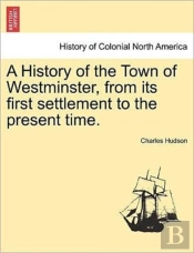 A History Of The Town Of Westminster, Fr