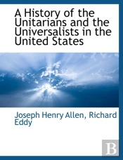 A History Of The Unitarians And The Univ
