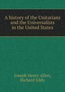 A History Of The Unitarians And The Universalists In The United States