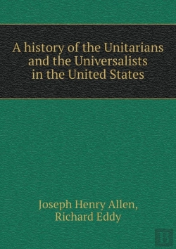 Bertrand.pt - A History Of The Unitarians And The Universalists In The United States