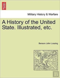 Bertrand.pt - A History Of The United State. Illustrat