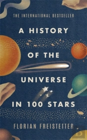 A History Of The Universe In 100 Stars