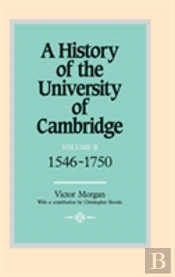 A History Of The University Of Cambridge: Volume 2, 1546â€“1750