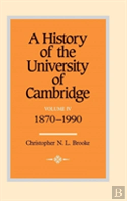 Bertrand.pt - A History Of The University Of Cambridge: Volume 4, 1870â€“1990