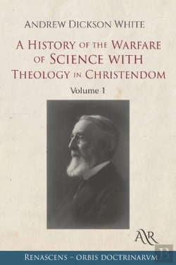 Bertrand.pt - A History Of The Warfare Of Science With Theology In Christendom