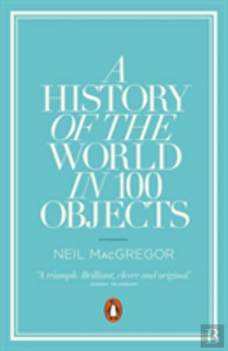 Bertrand.pt - A History Of The World In 100 Objects
