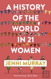 A History Of The World In 21 Women