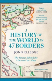 A History Of The World In 47 Borders
