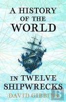 A History Of The World In Twelve Shipwrecks