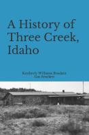 A History Of Three Creek, Idaho