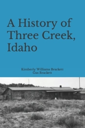 A History Of Three Creek, Idaho