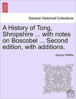 Bertrand.pt - A History Of Tong, Shropshire ... With N
