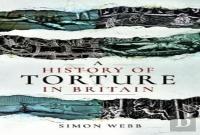 A History Of Torture In Britain